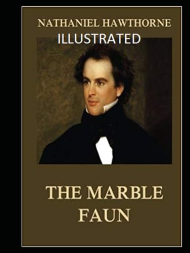 The Marble Faun Illustrated von Independently published